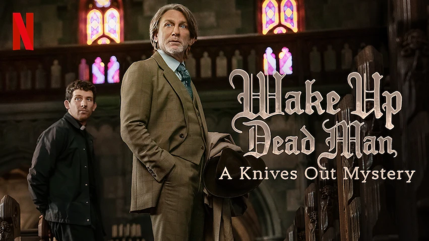 🎬 Wake Up Dead Man (2025) — Benoit Blanc Returns in a Bold, Uneven but Brilliantly Entertaining Mystery